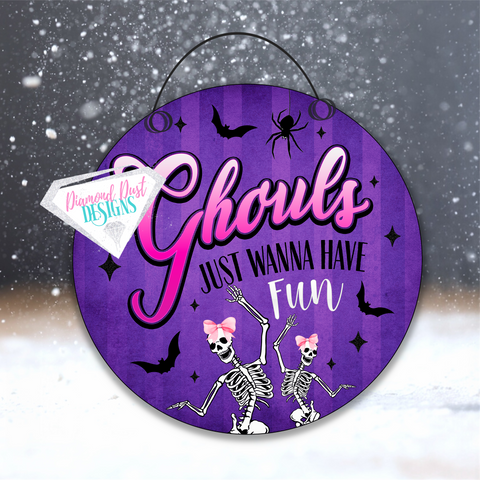 Ghouls just wanna have Fun round sign.