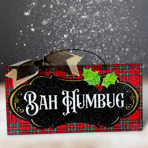 Bah Humbug 12x6 inch sign. Wood or metal options.
