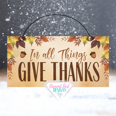 In all things Give Thanks sign, wood or metal 2 size options. Fall Wreath sign. Fall door hanger. Fall accent.