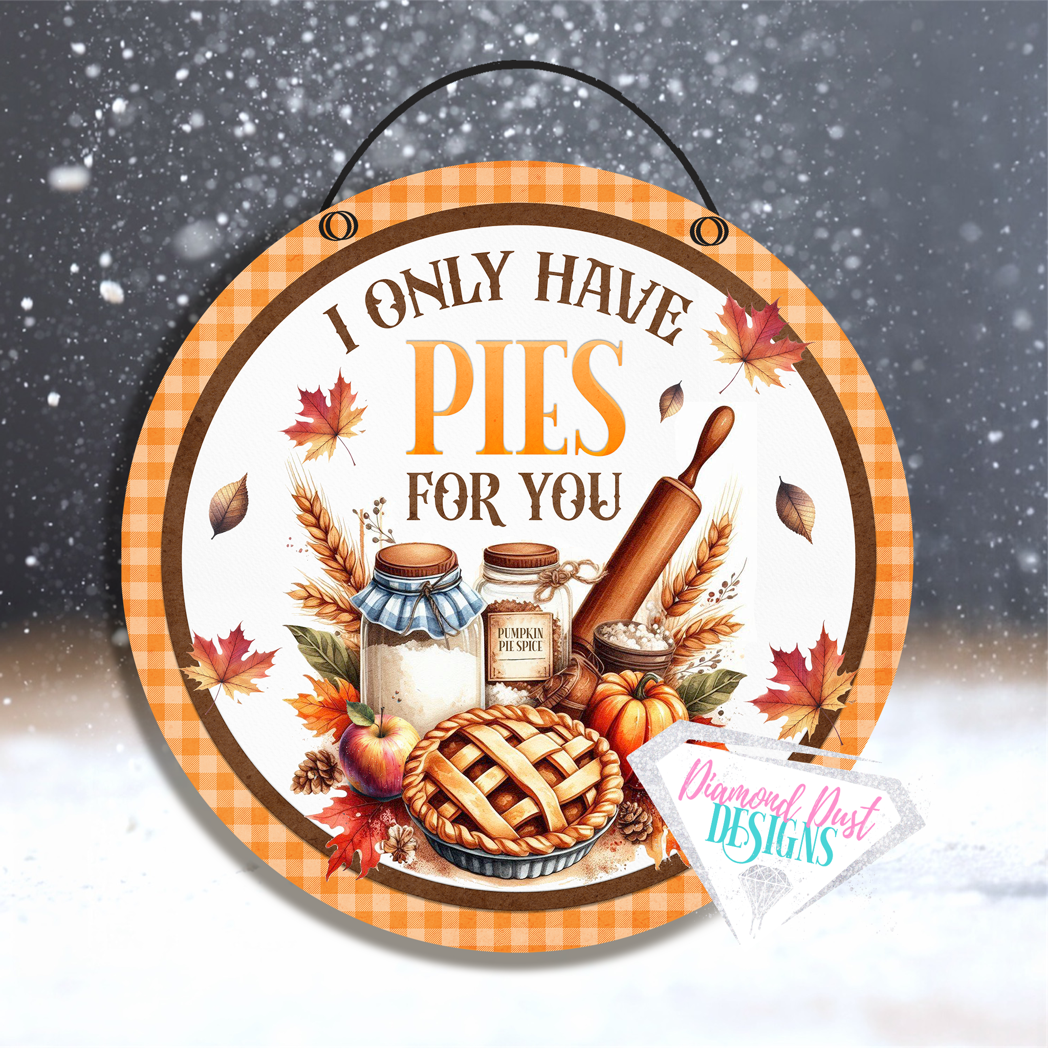 I only have Pies for you round sign. Fall wreath sign. Fall baking signs. Baking decoration, wreath center. Fall signs. Gift for bakers.