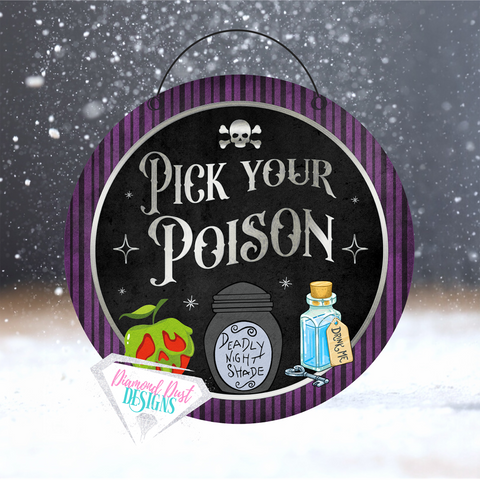 Pick your Poison round sign.