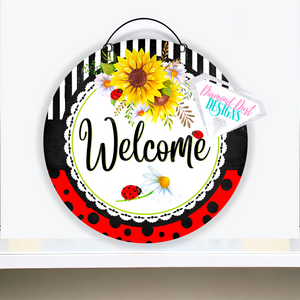 Sunflower Daisies and Ladybugs round Welcome sign. Wood or metal options.