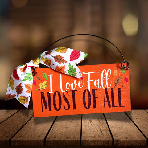I Love Fall Most of All mini sign 3x6 inch. Wood or metal option.