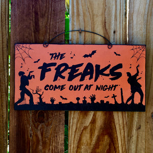 Halloween Sign. The Freaks come out at Night.