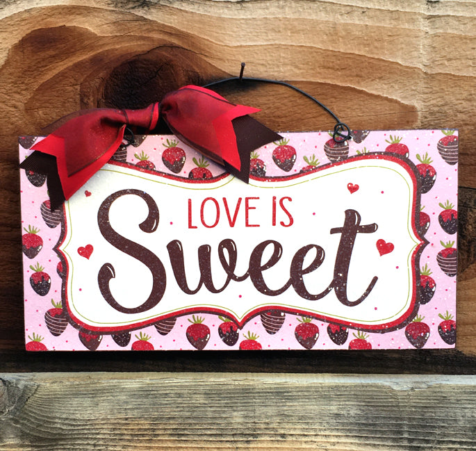 Love is Sweet Sign. Chocolate Covered Strawberries.