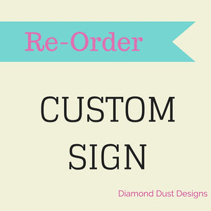 Re-Order Custom sign.