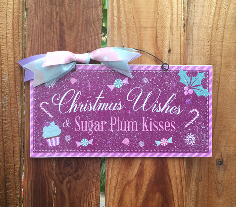 Christmas Wishes and Sugar Plum Kisses sign.