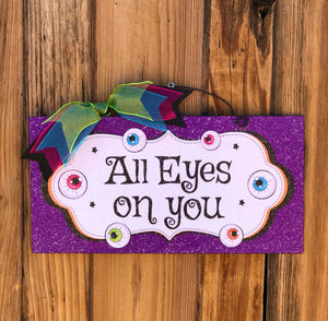 All Eyes on You sign. Wood or metal option.