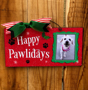 Happy Pawlidays custom photo sign.