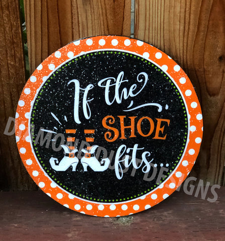 If the Shoe Fits round sign.