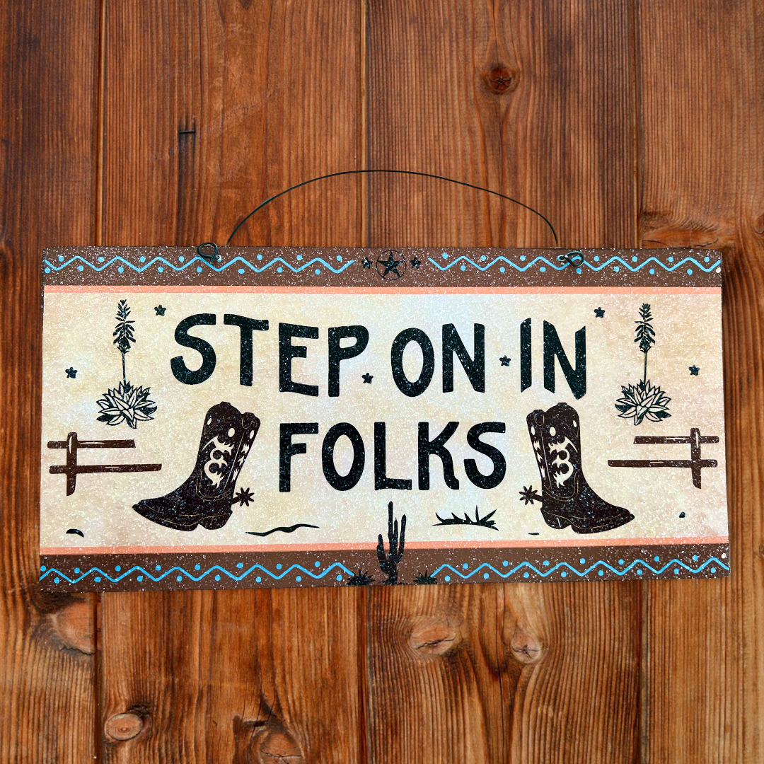 Step on in Folks sign.