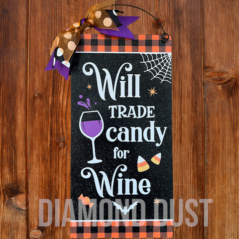 Will Trade Candy for Wine sign.