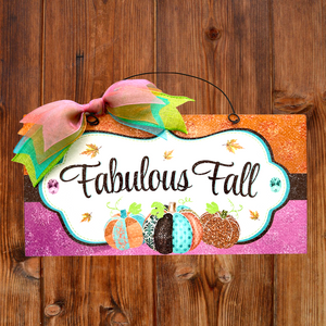 Fabulous Fall Pumpkin sign. Wood or metal option.