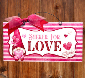 Sucker for Love Gnome Sign.