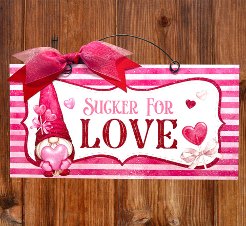 Sucker for Love Gnome Sign.