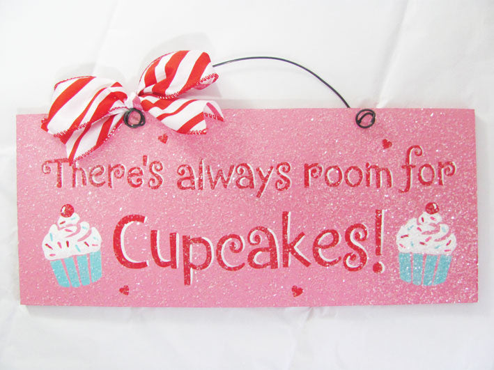 There's always room for cupcakes sign.