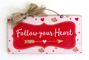 Valentines sign. Follow your Heart.
