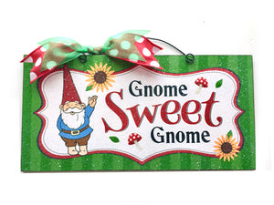 Gnome Sweet Gnome sign.