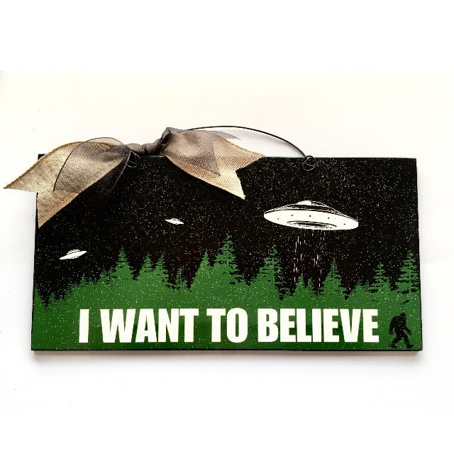 I want to Believe sign.