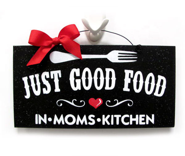 Just good food in moms kitchen sign.