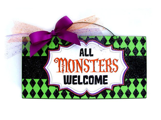 All Monsters Welcome. Wood or metal option.