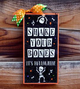Shake your Bones Halloween sign.
