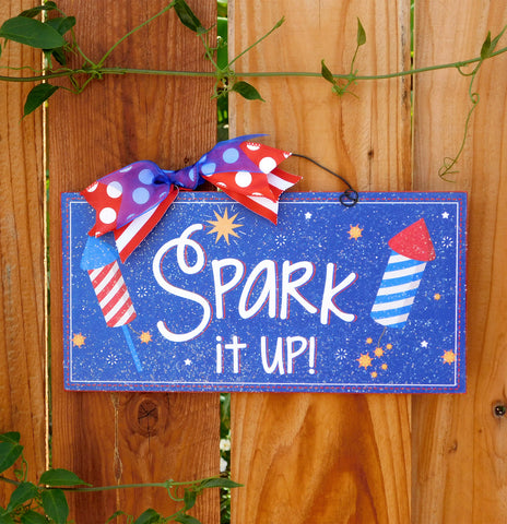 Spark it up. 4th of July sign.