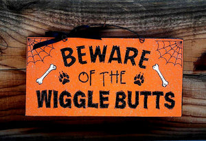 Beware of the Wiggle Butts. Halloween sign.