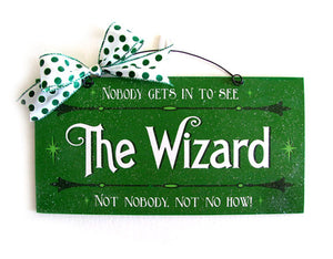 Wizard sign. Nobody gets in to see the wizard.